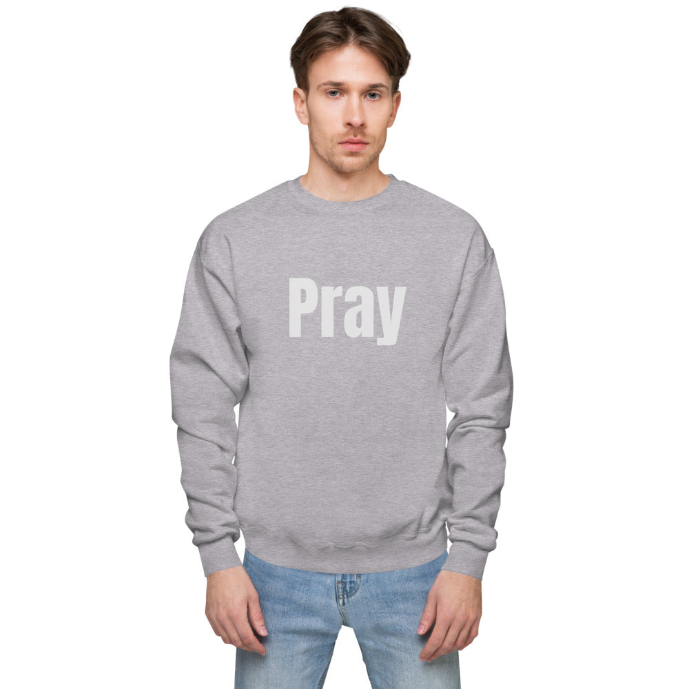 Unisex Fleece Pray Sweatshirt