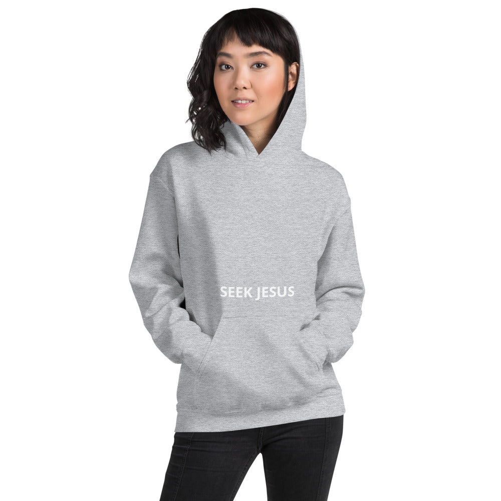 Seek Jesus Unisex Hoodie