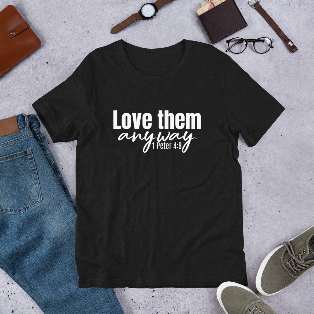 Love Them Anyway Short-Sleeve Unisex T-Shirt