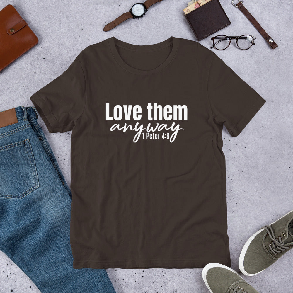 Love Them Anyway Short-Sleeve Unisex T-Shirt