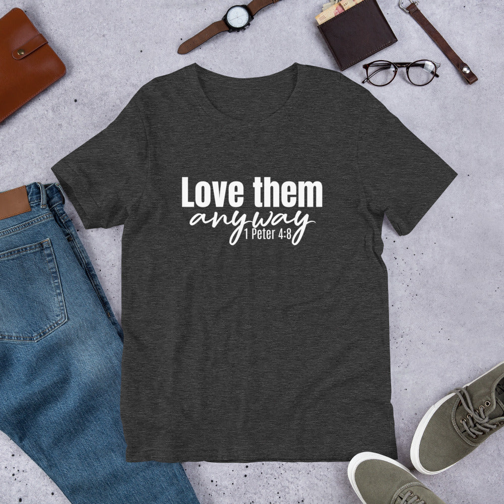 Love Them Anyway Short-Sleeve Unisex T-Shirt