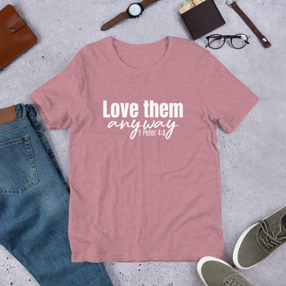 Love Them Anyway Short-Sleeve Unisex T-Shirt