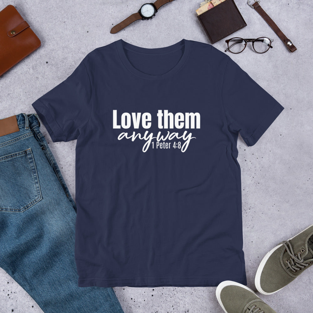Love Them Anyway Short-Sleeve Unisex T-Shirt
