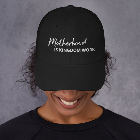 Motherhood Is Kingdom Work Hat