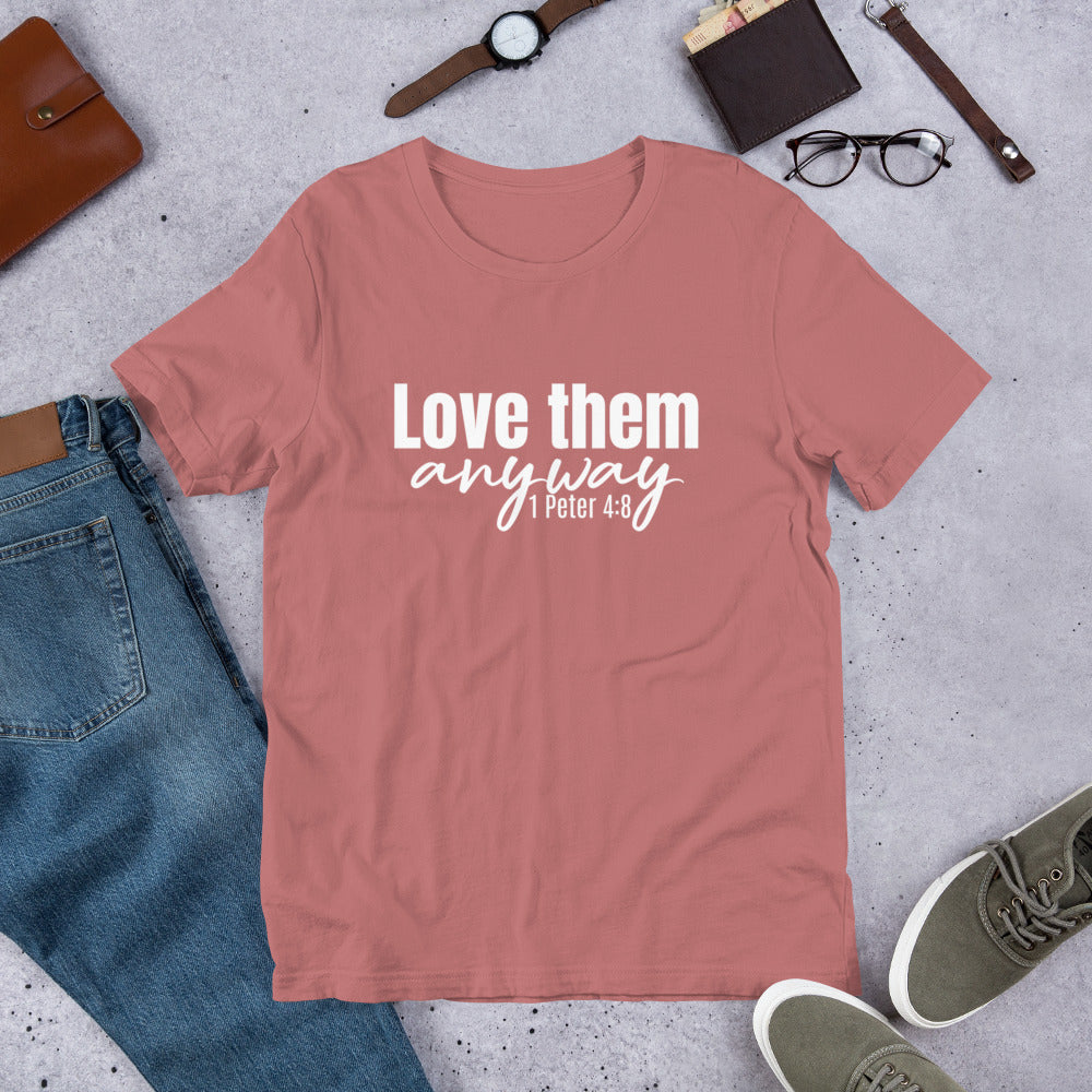 Love Them Anyway Short-Sleeve Unisex T-Shirt